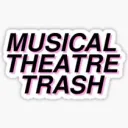 MUSICAL THEATRE TRASH