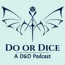 Do Or Dice Podcast