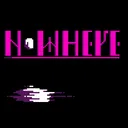 [PЯOJECT: NOWHERE]