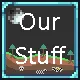 Our Stuff