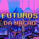 FUTUROS DA NAÇÃO