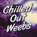 Chilled Out Weebs