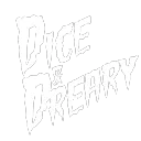 Dice & Dreary