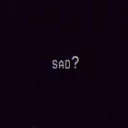 sad.