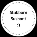 Stubborn Sushant