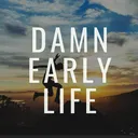 CS - Damn Early Life