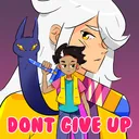 DON'T GIVE UP: A Cynical Tale