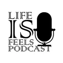Life is Feels Podcast + Friends