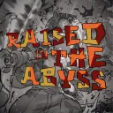 RAISED IN ABYSS