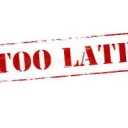 Too Late