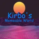 Kirbo's Memeable World