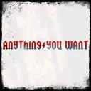 anything you want!