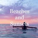 Beaches and Sunsets