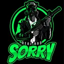 Real Bad Sorry