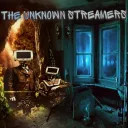 The Unknown Streamers