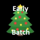 Early Christmas Batch