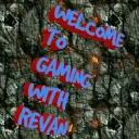 GAMING WITH REVAN