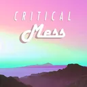 The Critical Mess