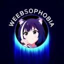 WEEBSOPHOBIA