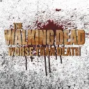 TWD: Worse Than Death