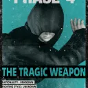 Phase 4: The Tragic Weapon