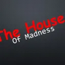 The House Of Madness