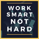 Work Smart Not Hard