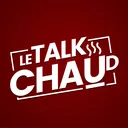 Le Talk Chaud