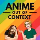 Anime out of Context