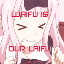 Waifu Is Our Laifu