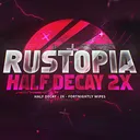 Rustopia 2x - Half Decay - Fortnightly