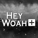 HeyWoah+