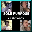 Sole Purpose Podcast