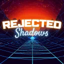 Rejected Shadows