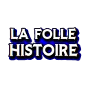 La Folle Histoire