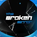 [18+] The Broken Mirror