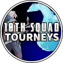 10th Squad Tourneys