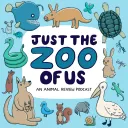 Just the Zoo of Us 🐘🐊🐌