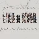 ⊹ like a river