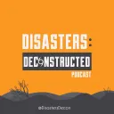 Disasters Deconstructed