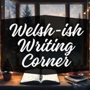 Welsh-Ish Writing Corner