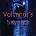 Volcanor's Savants