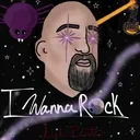 I WANNA ROCK!