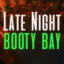 Late Night Booty Bay