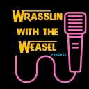 Wrasslin Weasel