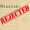 Mission: Rejected