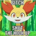 BITCH SHUT THE HECK UP