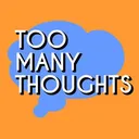 Too Many Thoughts Media