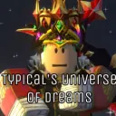 Typical’s Universe of Dreams [ARCHIVE]