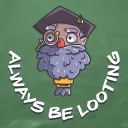 Always Be Looting